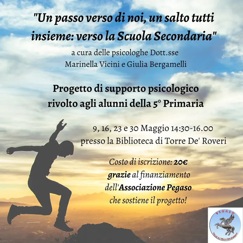 Locandina del progetto Un passo verso di noi, un salto tutti insieme: verso la Scuola Secondaria, con date, sede e logo dell'Associazione Pegaso