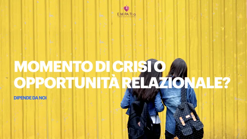 Grafica gialla con la domanda: momento di crisi o opportunità relazionale?